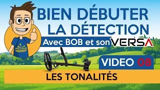 Miniature : Vidéo 08 - Les Tonalités - Bien Débuter la Détection avec Bob et son VERSA