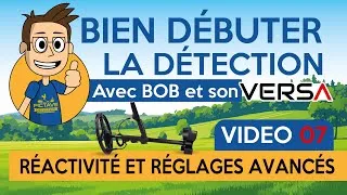 Miniature : Video 07 - Réactivité et Réglages Avancés - Bien Débuter la Détection avec Bob et son VERSA