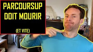 Miniature : PARCOURSUP DOIT MOURIR (et vite) (même s'il n'est que l'arbre qui cache la foret