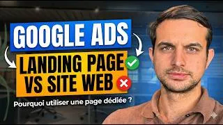 Miniature : Google Ads - Pourquoi utiliser une landing page plutôt qu'un site web
