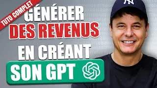 Miniature : Générer des Revenus en créant son GPT personnalisé - Tuto Complet