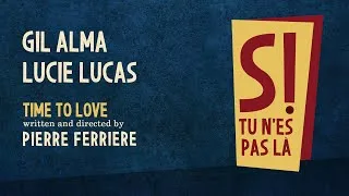 Miniature : TIME TO LOVE (“SI TU N’ES PAS LÀ”) - directed by Pierre FERRIERE, starring Lucie LUCAS and Gil ALMA