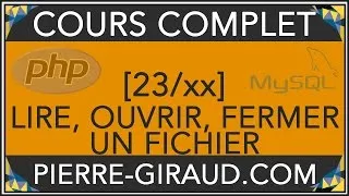Miniature : COURS COMPLET PHP MYSQL [23/xx] - Lire, ouvrir, fermer un fichier en PHP