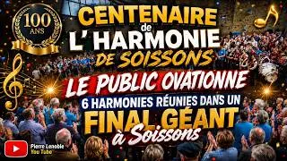 Miniature : 6 Harmonies, 1 Orchestre Géant  Le Final Qui a Enflammé Soissons ! Centenaire Harmonie de Soissons.