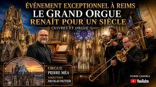 Miniature : Événement Exceptionnel  Reims le Grand Orgue renaît pour un siècle Concert Cuivres & Orgue.Interview