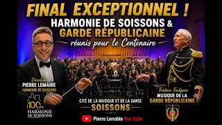 Miniature : Final Exceptionnel ! Harmonie de Soissons & Garde Républicaine réunies pour le Centenaire.