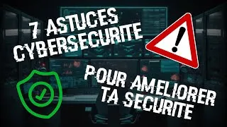 Miniature : 7 ASTUCES CYBERSÉCURITÉ pour augmenter ta SÉCURITÉ 🔒
