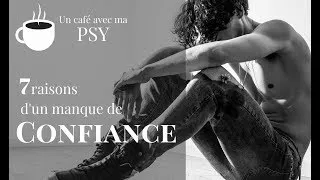 Miniature : 7 raisons d'un manque de confiance