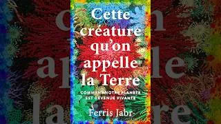 Miniature : Cette créature qu'on appelle la Terre par Ferris Jabr | Lectures