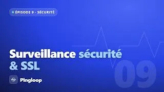 Miniature : Surveiller la sécurité et l'expiration SSL | Pingloop #9