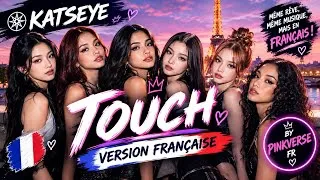 Miniature : KATSEYE – TOUCH (Version Française) | Paroles Françaises | By PinkVerse FR