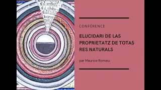Miniature : Elucidari de las proprietatz de totas res naturals. Conférence par Maurice Romieu