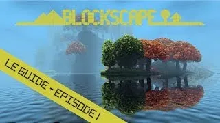 Miniature : BlockScape - Le Guide - Épisode 1