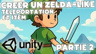 Miniature : Créer un Zelda-like sur Unity – Épisode 2 : Téléporteur et Items