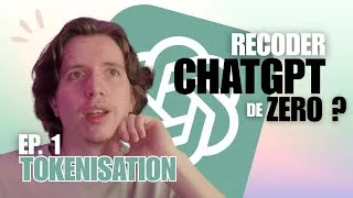 Miniature : ON RECODE CHATGPT DE ZERO - EP.1 : La TOKENISATION
