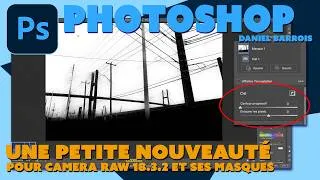 Miniature : Photoshop - Mise à jour - Camera Raw 18.3.2 - Masques