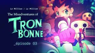 Miniature : The Misadventures of Tron Bonne [Spin-off Megaman ∙ Let's play FR Ep 03] ∙ Le Million ! Le Million !