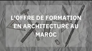 Miniature : Épisode 1 : l'offre de formation en Architecture au Maroc