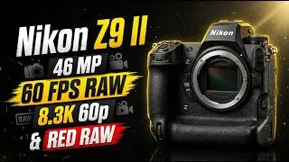 Miniature : Nikon Z9 II : ÉNORME FUITE ! 46 MP, 60 FPS RAW, 8.3K 60p & RED RAW
