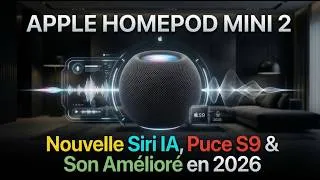 Miniature : Apple HomePod mini 2 : ÉNORME FUITE ! Nouveau Siri IA, Puce S9 & Son Amélioré en 2026