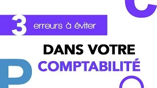 Miniature : 3 ERREURS À ÉVITER DANS VOTRE COMPTABLITÉ - PLANETE COMPTA