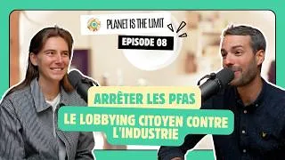 Miniature : Ep#8 Arrêter les PFAS : le lobbiyng citoyen contre les industriels