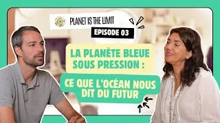 Miniature : Épisode #3 : La planète bleue sous pression : ce que l'océan nous dit du futur