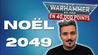 Miniature : 40k en 40k points: Joyeux Noël!