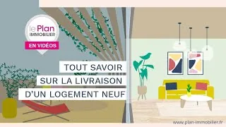 Miniature : La livraison d'un logement neuf