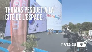 Miniature : THOMAS PESQUET À LA CITÉ DE L'ESPACE À TOULOUSE