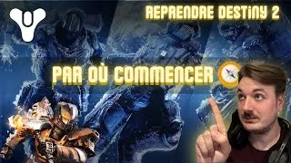 Miniature : Reprendre Destiny 2 : Par où commencer ? 🧭