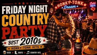 Miniature : 🔥 Friday Night Country Party | Best 2010s Honky-Tonk Hits