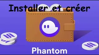 Miniature : Installer et créer un Wallet Phantom | Blockchain Solana (SOL)