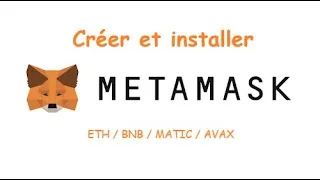 Miniature : Tutoriel Metamask : Installer et créer un Wallet Metamask | ETH, BNB, MATIC & AVAX