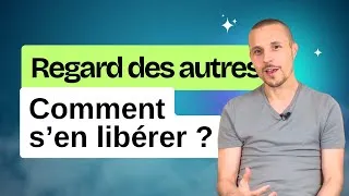 Miniature : Comment se libérer du regard des autres ?