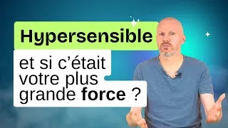 Miniature : Hypersensibilité : et si c’était votre plus grande force ?