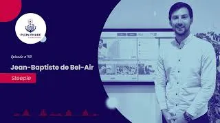 Miniature : 6 millions de CA sans levée de fonds avec Jean-Baptiste de Bel-Air, Steeple - épisode 53