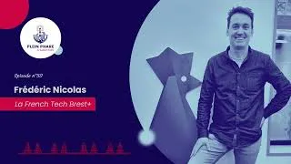 Miniature : Les startups version Ouest Coast avec Frédéric Nicolas - French Tech Brest + - Plein Phare