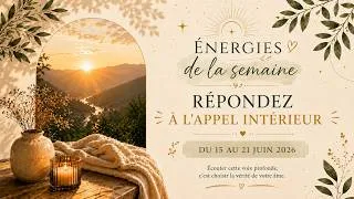 Miniature : Une fin de cycle, un grand OUI et de nouveaux départs | Guidance 15-21 juin 2026