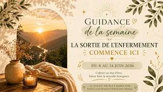 Miniature : La sortie de l'enfermement commence ici | Guidance du 8 au 14 juin