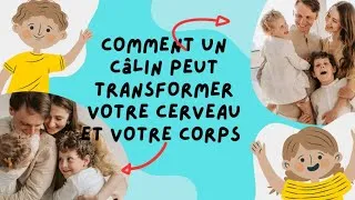Miniature : Voici comment un Câlin peut Transformer votre Cerveau et votre Corps
