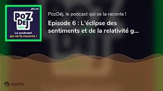Miniature : Episode 6 : L’éclipse des sentiments et de la relativité générale
