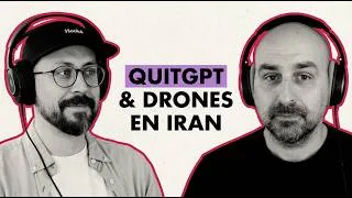 Miniature : Ep. 27 - QuitGPT et drones en Iran
