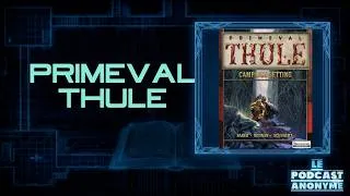 Miniature : MON TOP 5  DEJEUX SOUS-ESTIMÉS  : PRIMEVAL THULE