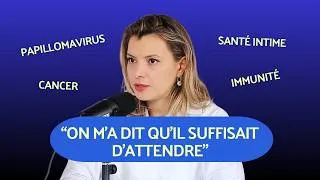Miniature : PAPILLOMAVIRUS (HPV) : LE DIAGNOSTIC QUI A CHANGÉ SA VIE