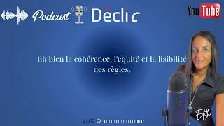 Miniature : Ce que votre management dit de VOUS. DECLIC SAISON 1- Episode 12