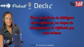 Miniature : L'intelligence artificielle pour ou contre - Podcast DECLIC SAISON 1 - EPISODE 10