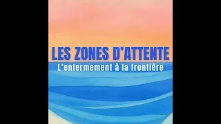 Miniature : Les zones d’attente : l’enfermement à la frontière, avec Charlène Cuartero Saez