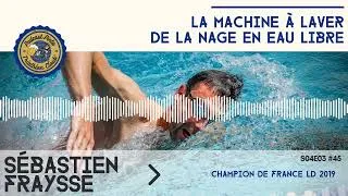 Miniature : #45 - La machine à laver de la nage en eau libre - Itw Sébastien Fraysse