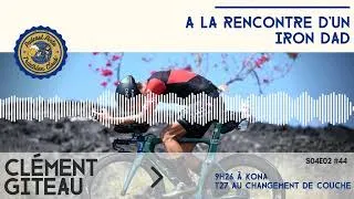 Miniature : #44 - Iron Dad - Itw Clément Giteau